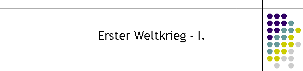 Erster Weltkrieg - I.