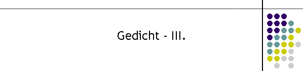 Gedicht - III.