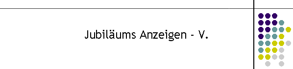 Jubilums Anzeigen - V.